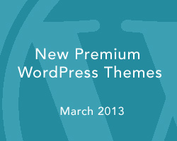 New Premium WordPress Themes March 2013