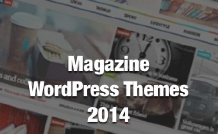 40+ Best WordPress Magazine Themes of 2014
